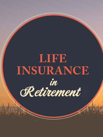 Life and Retirement Benefits